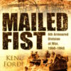 Mailed Fist: 6th Armoured Division at War 1940-1945 by Ken Ford