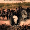 Queen Victoria's Paladins: Garnet Wolseley and Frederick Roberts by John Philip Jones