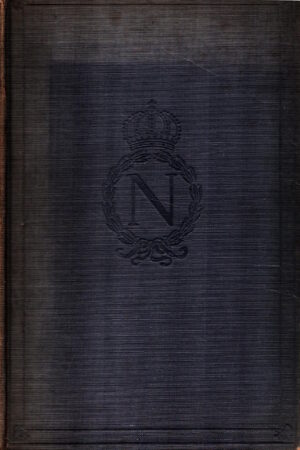 A Dictionary of Napoleon and His Times by Hubert N. B. Richardson