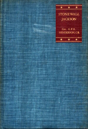 Stonewall Jackson and the American Civil War by G.F.R. Henderson