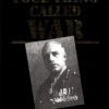 This Foul Thing Called War: Life of Brigadier-General R.J. Kentish, CMG, DSO (1876-1956) by Basil Kentish