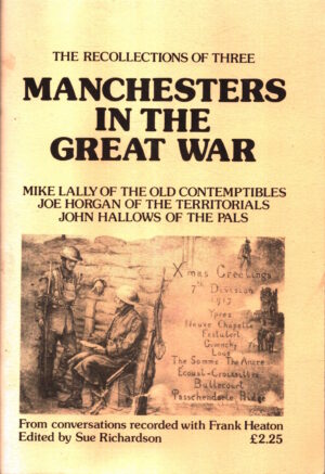 The Recollections of Three Manchesters in the Great War by Sue Richardson (ed.)
