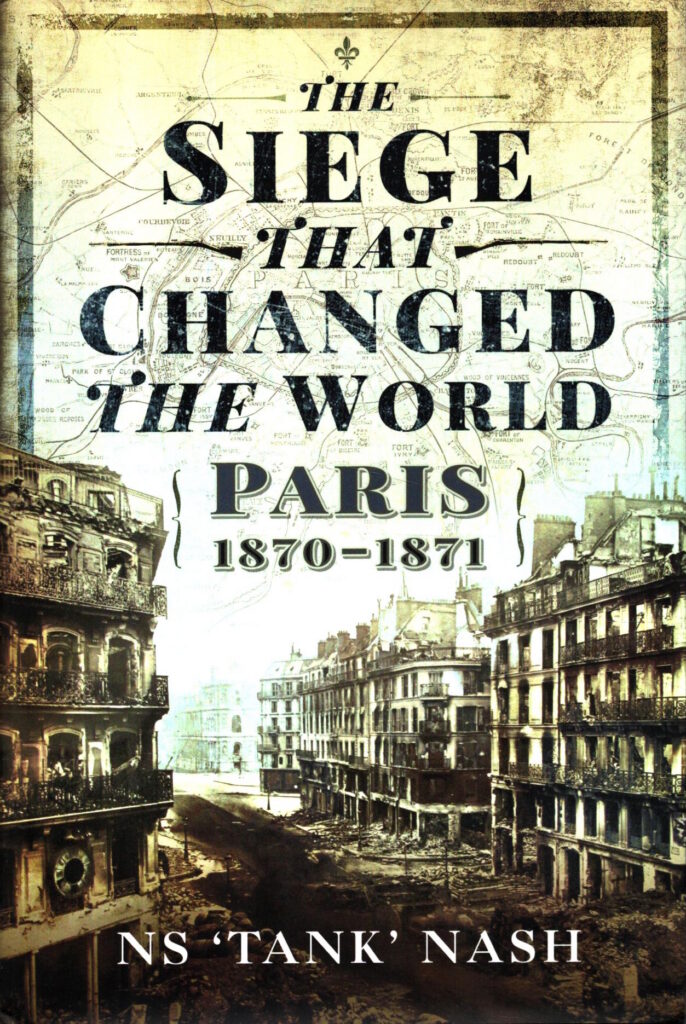 The Siege that Changed the World: Paris, 1870-1871 by NS Nash,