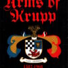 The Arms of Krupp 1587-1968 by William Manchester