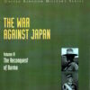 War Against Japan, Volume IV; The Reconquest Of Burma (History of the Second World War) by S. Woodburn Kirby