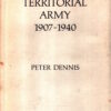The Territorial Army, 1906–1940: 51 (Royal Historical Society Studies in History) by Peter Dennis