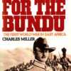 Battle for the Bundu: The First World War in East Africa by Charles Miller