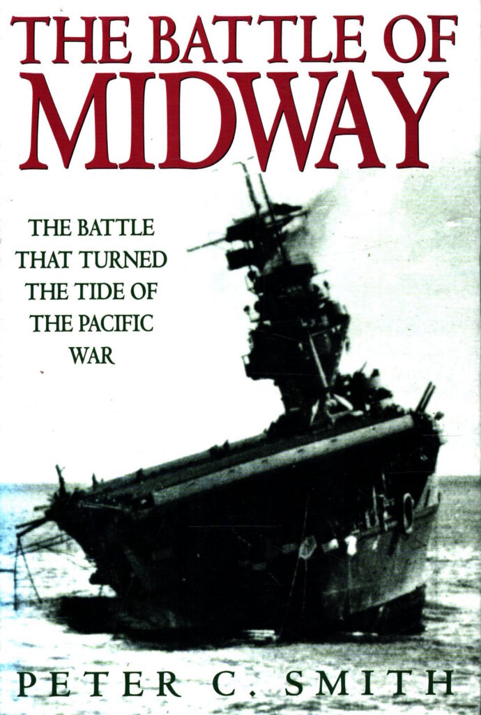 The Battle of Midway: The Battle That Turned the Tide of the Pacific War by Peter C. Smith