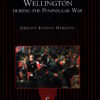 Hamilton's Campaign With Moore and Wellington During the Peninsular War (The Spellmount Library of Military History) by Sergeant Anthony Hamilton