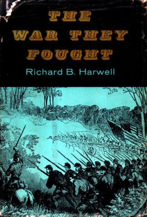 The War They Fought by Richard B. Harwell